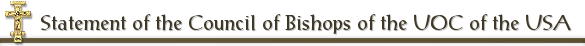 Statement of the Council of Bishops of the UOC of the USA